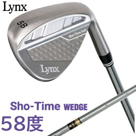 LYNX｜リンクス ウェッジ ショータイム ウエッジ SHO-TIME WEDGE S-TWG [58° /58° /11° /Lynx オリジナル スチールシャフト /S /右利き用]