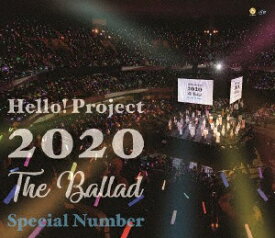 ポニーキャニオン｜PONY CANYON Hello！ Project 2020 〜The Ballad〜 Special Number【ブルーレイ】 【代金引換配送不可】