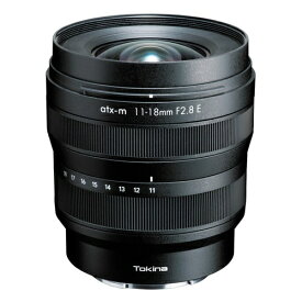 ケンコー・トキナー｜KenkoTokina Tokina atx-m 11-18mm F2.8 ソニーE用 [ソニーE /ズームレンズ]
