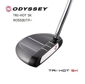 オデッセイ｜ODYSSEY パター TRI-HOT 5K ROSSIE トライホット 5K ロッシー 34インチ・ダブルベント