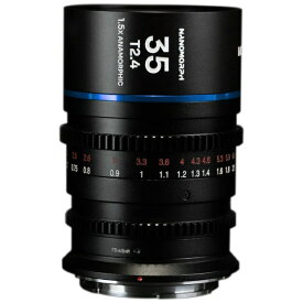LAOWA｜ラオワ Nanomorph 35mm T2.4 1.5x Cine（Flare color： BL） フジ X【受注生産品】 NANO35MM-T2.4-BL-X [FUJIFILM X]【キャンセル不可】