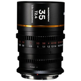LAOWA｜ラオワ Nanomorph 35mm T2.4 1.5x Cine（Flare color： AMB） Lマウント【受注生産品】 NANO35MM-T2.4-AMB-L [ライカL]【キャンセル不可】