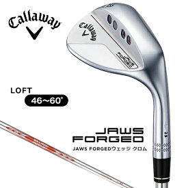キャロウェイ｜Callaway ウェッジ JAWS Forged Wedge23 ジョーズ フォージド ウェッジ23 クロム 52.0°Cグラインド バンス角：10.0° 《N.S.PRO MODUS? TOUR115(S)》