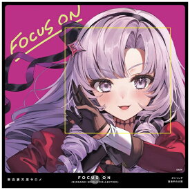 ANYCOLOR｜エニーカラー 壱百満天原サロメ/ FOCUS ON - NIJISANJI SINGLE COLLECTION - 壱百満天原サロメ【CD】 【代金引換配送不可】