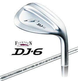 フォーティーン｜FOURTEEN ウェッジ DJ-6 Wedge メッキ #58　《TS114w スチールシャフト》硬さ(Flex)：ウェッジフレックス