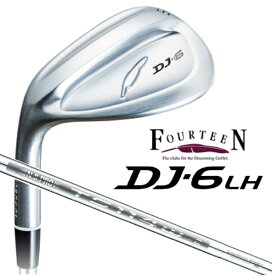 フォーティーン｜FOURTEEN レフティウェッジ DJ-6-LH Wedge メッキ #47　《TS114w スチールシャフト》硬さ(Flex)：ウェッジフレックス