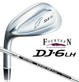 フォーティーン｜FOURTEEN レフティウェッジ DJ-6-LH Wedge メッキ #51　《DS91w スチールシャフト》硬さ(Flex)：ウェッジフレックス