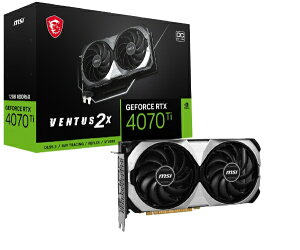 MSI｜エムエスアイ グラフィックボード GeForce RTX 4070 Ti VENTUS 2X 12G OC [GeForce RTXシリーズ /12GB]