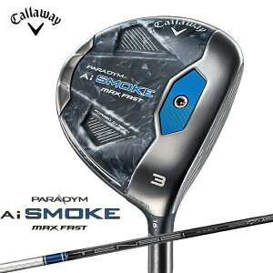 LEFCbCallaway tFAEFCEbh PARADYM Ai SMOKE MAX FAST [3 /16.0° /TENSEI 40 for Callaway /R /Y /Ep]