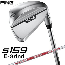 ピン｜PING ウェッジ s159 クローム仕上げ 58°E GRIND《N.S.PRO MODUS 3 TOUR 115 スチールシャフト》硬さ(Flex)：S