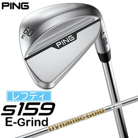 ピン｜PING レフティ ウェッジ s159 クローム仕上げ 60°E GRIND《Dynamic Gold S200 スチールシャフト》