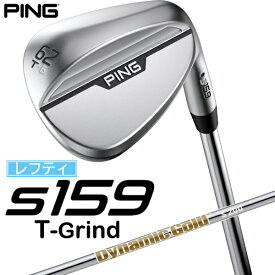 ピン｜PING レフティ ウェッジ s159 クローム仕上げ 62°T GRIND《Dynamic Gold S200 スチールシャフト》