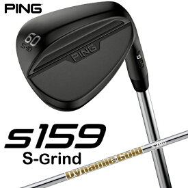 ピン｜PING ウェッジ s159 ミッドナイト仕上げ 60°S GRIND《Dynamic Gold S200 スチールシャフト》