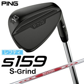 ピン｜PING レフティ ウェッジ s159 ミッドナイト仕上げ 52°S GRIND《N.S.PRO MODUS 3 TOUR 120 スチールシャフト》硬さ(Flex)：S