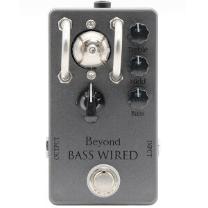 beyond tube pedals / Beyond Bass Wired (�^��ǃx�[�X�E�v���A���v)