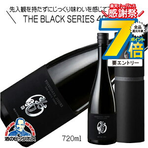 16܂ŁP7{L ȋ THE BLACK SERIES 49% ubNV[Y đ 720ml { 쌧 ȋю𑢁wHSHx