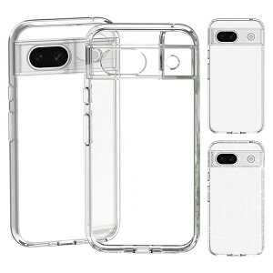 Pixel8a ケース 耐衝撃 クリアケース/カバー 透明 TPU スリム ケース Google グーグル ピクセル8a おすすめ おしゃれ アンドロイド スマフォ スマホ スマートフォンケース