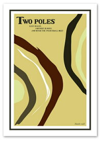 A2サイズ ポスター 【Two Poles】 インテリア デザインアートポスター Interior Art Poster