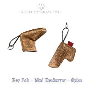 XRbeB L " ~j wbhJo[^ L[z_[ XpCX " SCOTTY CAMERON 2023 MIINI HEADCOVER KEY FOB SPICE yTokyo VXz