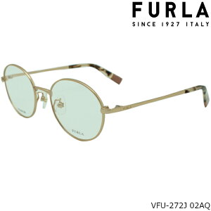 【在宅ワークに!無料で選べるレンズ PCレンズ 伊達レンズ】フルラ メガネフレーム FURLA VFU272J 02AQ