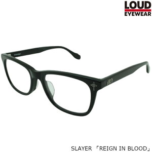 LOUD EYEWEAR@SLAYER uREIGN IN BLOODvf NAY Klt[