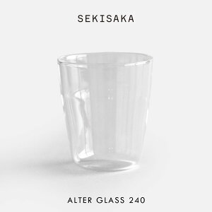 SEKISAKA ZLTJ / ALTER GLASS 240 AT-03bI^[OX NA ^u[ ֍⎽ Mtg j oYj j o av[g Vzj zj Vv ~j} fC