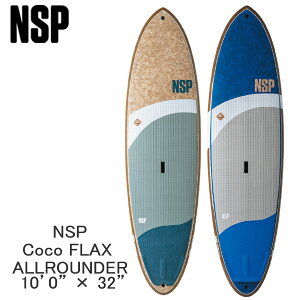 񂹏i 2025 NSP SUP 10'0 X 32 COCO FLAX ALLROUNDER Tbv ph{[h cƏ~ 25NUC0104 25NUC0105