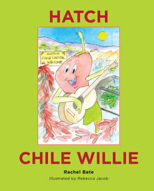 Hatch Chile Willie HATCH CHILE WILLIE [ Rachel Bate ]