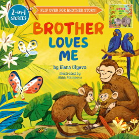 Brother Loves Me/Sister Loves Me BROTHER LOVES ME/SISTER LOVES （2-In-1 Stories） [ Clever Publishing ]