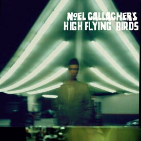 【輸入盤】 Noel Gallagher's High Flying Birds [ Noel Gallagher's High Flying Birds ]