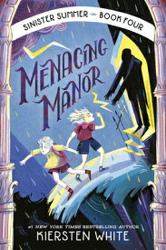 Menacing Manor MENACING MANOR （The Sinister Summer） [ Kiersten White ]