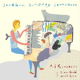 Somehow, Someday, Somewhere [ Ai Kuwabara with Steve Gadd & Will Lee ]