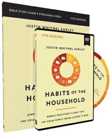 Habits of the Household Study Guide with DVD: Simple Practices to Help You and Your Family Draw Clos HABITS OF THE HOUSEHOLD SG W/D [ Justin Whitmel Earley ]