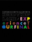 KEEP THE FLAME/EXPerience TOUR FINAL