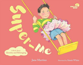 Super-Me: A Book about Identity and Belonging Volume 2 SUPER-ME （Smiling Mind） [ Jane Martino ]