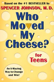 Who Moved My Cheese? for Teens WHO MOVED MY CHEESE FOR TEENS [ Spencer Johnson ]
