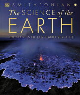 The Science of the Earth: The Secrets of Our Planet Revealed SCIENCE OF THE EARTH （DK Secret Worl…