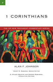 1 Corinthians: Volume 7 COMT-IVPNT 1 CORINTHIANS （IVP New Testament Commentary） [ Alan F. Johnson ]