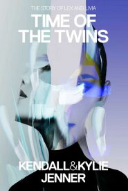 Time of the Twins: The Story of Lex and Livia TIME OF THE TWINS （Story of Lex and Livia） [ Kendall Jenner ]