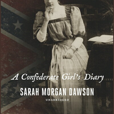 楽天ブックス: A Confederate Girl's Diary Lib/E - Sarah Morgan Dawson