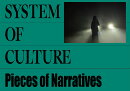 System of Culture「Pieces of Narratives」