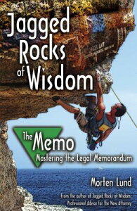 Jagged Rocks of Wisdom - The Memo: Mastering the Legal Memorandum JAGGED ROCKS OF WISDOM - THE M [ Morten Lund ]