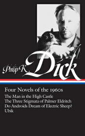 Philip K. Dick: Four Novels of the 1960s (Loa #173): The Man in the High Castle / The Three Stigmata PHILIP K DICK 4 NOVELS OF THE （Library of America Philip K. Dick Edition） [ Philip K. Dick ]
