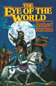 The Eye of the World EYE OF THE WORLD （Wheel of Time） [ Robert Jordan ]