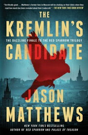 The Kremlin's Candidate KREMLINS CANDIDATE （Red Sparrow Trilogy） [ Jason Matthews ]