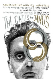 The Gates of Janus: Serial Killing and Its Analysis by the Moors Murderer Ian Brady GATES OF JANUS REV/E [ Ian Brady ]