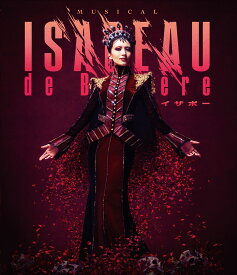 ミュージカル『イザボー』【Blu-ray】 [ (ミュージカル) ]