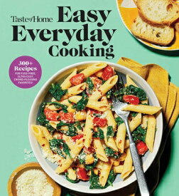 Taste of Home Easy Everyday Cooking: 330 Recipes for Fuss-Free, Ultra Easy, Crowd-Pleasing Favorites TASTE OF HOME EASY EVERYDAY CO （Taste of Home Quick & Easy） [ Taste of Home ]