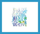 Re:LIVE (初回限定盤 CD＋DVD)