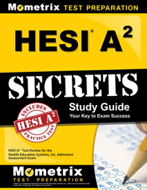 Hesi A2 Secrets Study Guide: Hesi A2 Test Review for the Health Education Systems, Inc. Admission As HESI A2 SECRETS SG [ Mometrix Nursing School Admissions Test ]